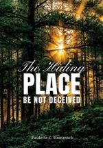 The Hiding Place: Be Not Deceived