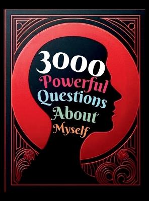 3000 Powerful Questions About Myself: Insightful Questions for Personal Reflection and Self-Discovery - Mauricio Vasquez,Be Bull Publishing - cover