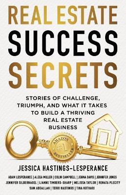 Real Estate Success Secrets - Jessica Hastings-Lesperance - cover