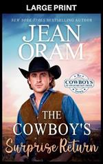 The Cowboy's Surprise Return: A Fake Relationship Cowboy Romance