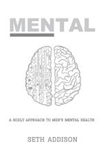 Mental: A Godly Approach to Men's Mental Health