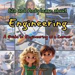 Lila and Andy learn about Engineering: A Guide to Engineering as a Career