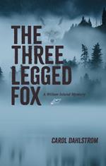 Three Legged Fox: A Willow Island Mystery