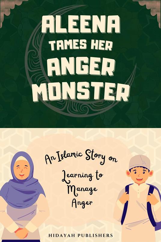 Aleena Tames Her Anger Monster - Hidayah Publishers - ebook