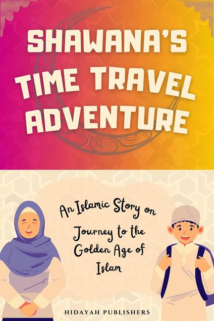 Shawana's Time Travel Adventure - Hidayah Publishers - ebook