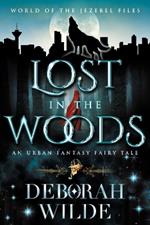 Lost in the Woods: An urban fantasy fairy tale