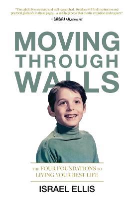 Moving Through Walls: The Four Foundations to Living Your Best Life - Israel Ellis - cover