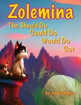 Zolemina The Should Do Could Do Would Do Cat - Ania Danylo - cover