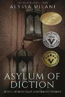 Asylum of Diction: Anthology of novellas and short stories