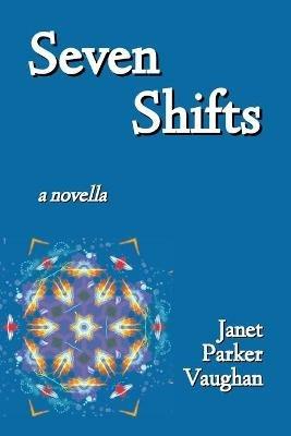 Seven Shifts - Janet Parker Vaughan - cover