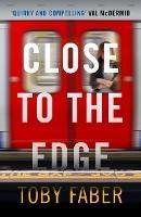 Close to the Edge - Toby Faber - cover