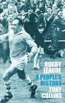 Rugby League: A People's History - Tony Collins - cover