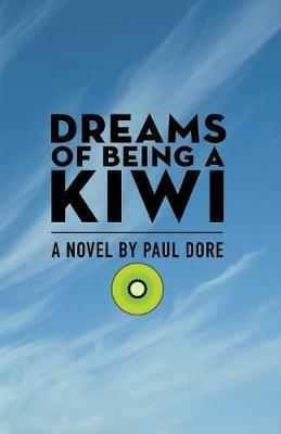 Dreams of Being a Kiwi - Paul Dore - cover