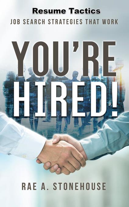 You're Hired! Resume Tactics