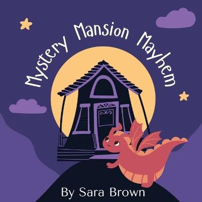 Mystery Mansion Mayhem - Sara Brown - cover