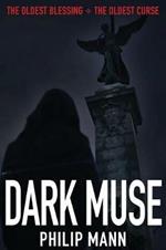 Dark Muse: The oldest blessing, the oldest curse