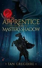 The Apprentice In The Master's Shadow