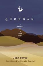 Quondam: Travels in a Once World