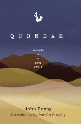 Quondam: Travels in a Once World - John Devoy - cover