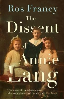 The Dissent of Annie Lang - Ros Franey - cover