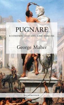 PUGNARE: Economic Success and Failure - GEORGE MAHER - cover