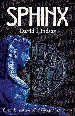 Sphinx: from the author of A Voyage to Arcturus - David Lindsay - cover