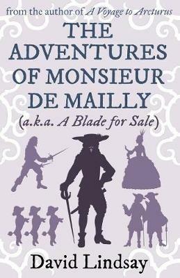 The Adventures of Monsieur de Mailly: from the author of A Voyage to Arcturus - David Lindsay - cover