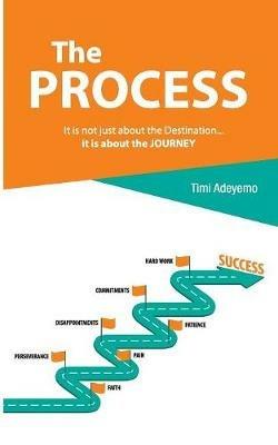 The Process: How to be the Best Version of Yourself - Timi Adeyemo - cover