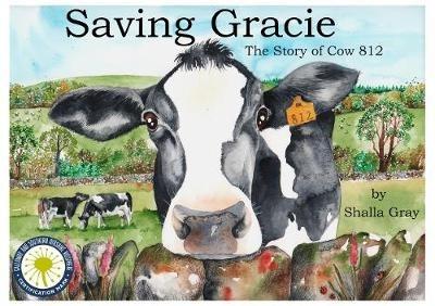 Saving Gracie: The Story of Cow 812 - Shalla Gray - cover