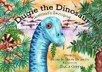 Dugie The Dinosaur: Scotland's Sauropod - Anne & Steve Brusatte - cover