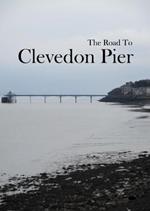 The Road To Clevedon Pier