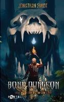 Bone Dungeon - Jonathan Smidt - cover