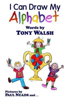 I Can Draw My Alphabet - Tony Walsh - cover