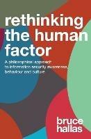 Re-Thinking the Human Factor: A Philosophical Approach to Information Security Awareness, Behaviour and Culture - Bruce Hallas - cover