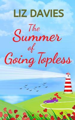 The Summer of Going Topless - Liz Davies - cover