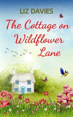 The Cottage on Wildflower Lane - Liz Davies - cover