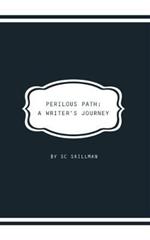 Perilous Path: A Writer's Journey