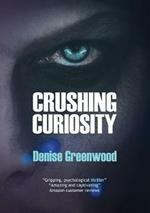 Crushing Curiosity