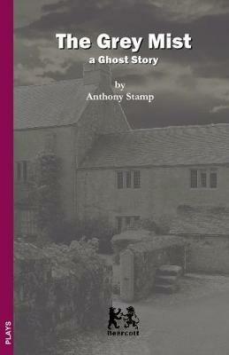 The Grey Mist: a ghost story - Anthony Stamp - cover