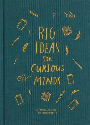 Big Ideas for Curious Minds: An Introduction to Philosophy - The School of Life - cover