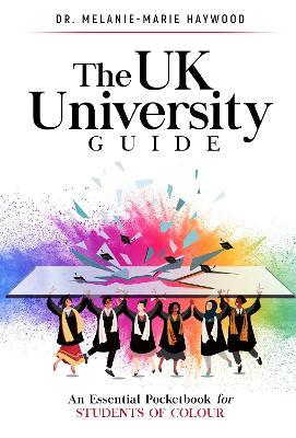 The UK University Guide: An essential pocketbook for students of colour - Melanie-Marie Haywood - cover