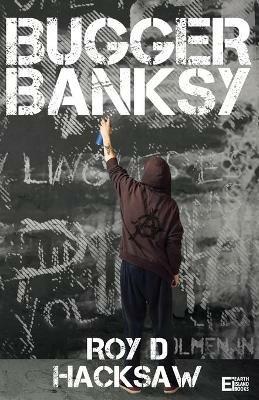 Bugger Banksy - Roy D Hacksaw - cover