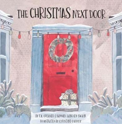 The Christmas Next Door - T.A. Creaser,Samuel Langley-Swain - cover