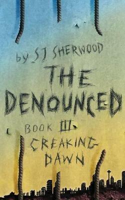 The Denounced: Book 3: Creaking Dawn - cover