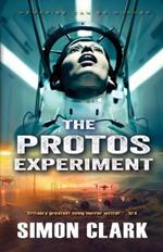 The Protos Experiment: A Gripping Dystopian Sci-Fi/Horror Thriller from the Author of Blood Crazy