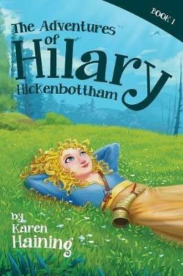 The Adventures of Hilary Hickenbottham - Karen Haining - cover