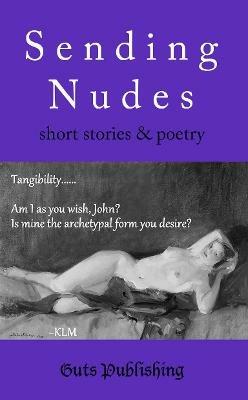 Sending Nudes: short stories and poetry - cover