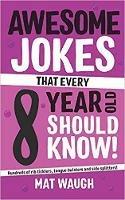 Awesome Jokes That Every 8 Year Old Should Know! - cover