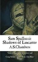 Sam Spallucci: Shadows Of Lancaster - A S Chambers - cover