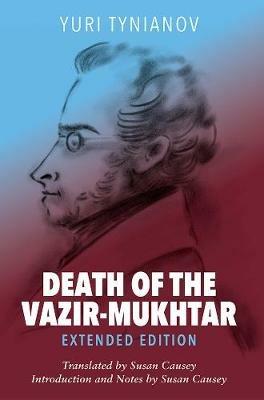 Death of the Vazir-Mukhtar Extended Edition - Yuri Tynianov - cover